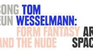 송은 아트스페이스 개관전 1부 ‘톰 웨슬만 : Form, Fantasy and the Nude’